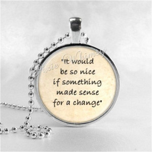 ALICE In WONDERLAND QUOTE Jewelry Glass Pendant by PixieWhimsy, $8.95
