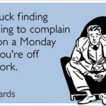 three-day-weekend-long-monday-complain-presidents-day-ecards ...