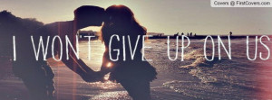 WON'T GIVE UP Profile Facebook Covers