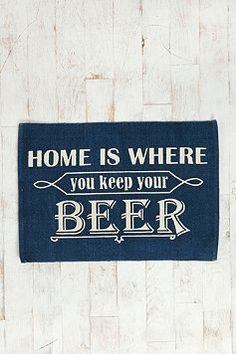Home Is Where You Keep Your Beer Rug... flippin' awesome! More