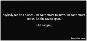 More Bill Rodgers Quotes