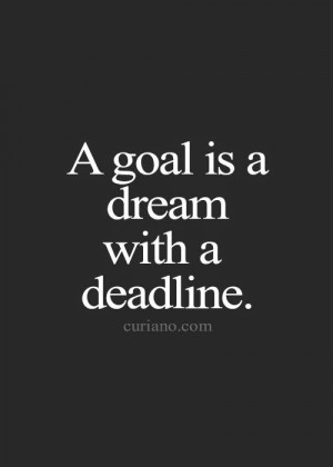 Goals Are Dreams with Deadlines