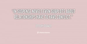 In suspense novels even subplots about relationships have to have ...