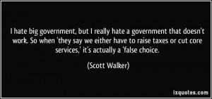 hate big government, but I really hate a government that doesn't ...