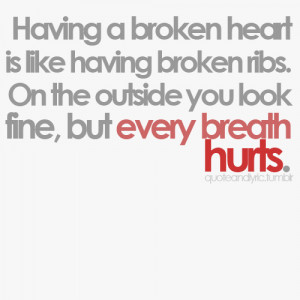 Having a broken heart..