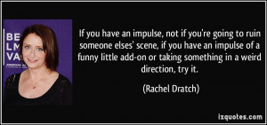 More Rachel Dratch Quotes