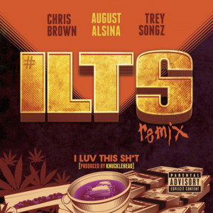 august-alsina-featuring-chris-brown-and-trey-songz-i-luv-this-shit ...