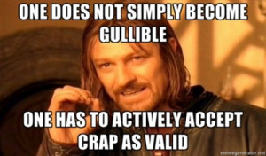 It takes two to be gullible, really. And the youngest and the oldest ...