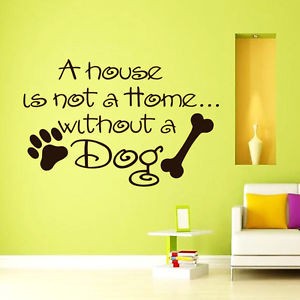Details about Wall Vinyl Decals Quote About Dog A House is Not Decal ...