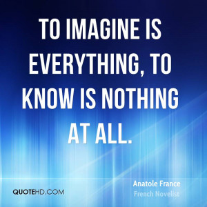 Anatole France Imagination Quotes