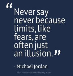 motivational quotes and sayings | Never say never because limits ...