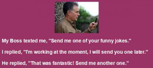 Best Boss Jokes: My Boss texted me for funny joke - Boss Quotes