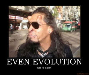 EVEN EVOLUTION - has its Satan demotivational poster