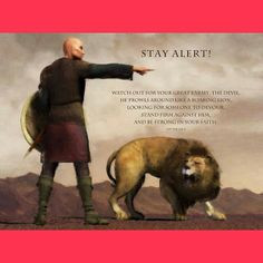 Peter 5:8-9 NLT Stay alert! Watch out for your great enemy, the ...