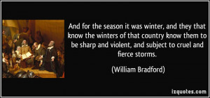 was winter, and they that know the winters of that country know them ...