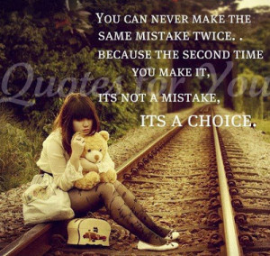 mistake twice because the second time you make it it s not a mistake ...