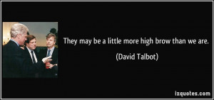 More David Talbot Quotes