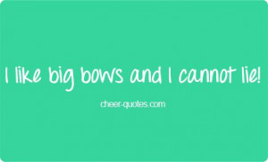 ... bows and I cannot lie! #cheerquotes #cheerleading #cheer #cheerleader