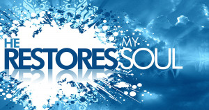 He Restores My Soul - Presentation Graphics [JPG] These 3 graphics are ...