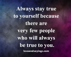 Stay True to Yourself Quotes