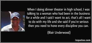 When I doing dinner theater in high school, I was talking to a woman ...