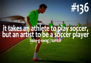 ... an athlete to play soccer, but an artist to be a soccer player