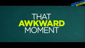 the+sls+that+awkward+moment.jpg