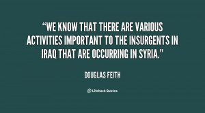 We know that there are various activities important to the insurgents ...