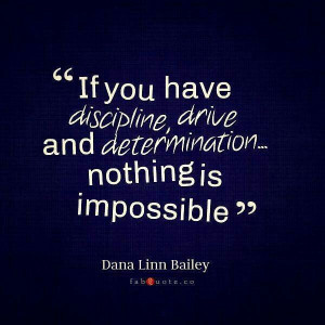 Discipline drive & determination