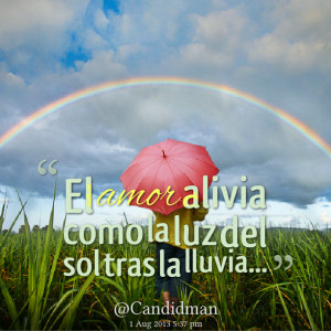 Quotes Picture: el amor alivia como la luz del sol tras la lluvia