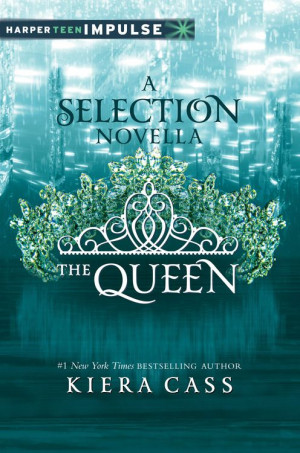 11. The Queen (The Selection #0.4) – Kiera Cass