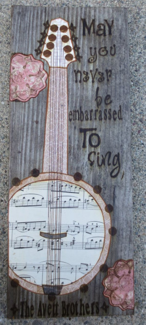 May You Never be Embarrassed to Sing The Avett by MixedMediology, $30 ...