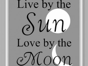 ... Love by the Moon…want this quote to go along with my sun moon tattoo
