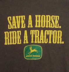 John Deere Mens SS T-shirt XL Save A Horse Ride A Tractor Brown Logo $ ...