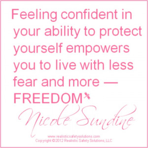 ... capabilities and self defense, you can truly feel free and powerful