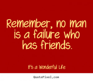It's A Wonderful Life picture quotes - Remember, no man is a failure ...