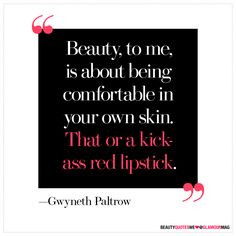 ... in your own skin. That or a kickass red lipstick.