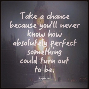 Take a chance