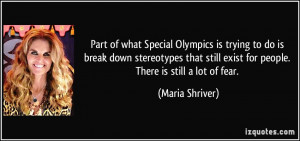 of what Special Olympics is trying to do is break down stereotypes ...