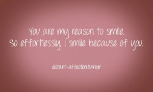 you-are-my-reason-to-smile-so-effor-hessly-i-smile-because-of-you.jpg