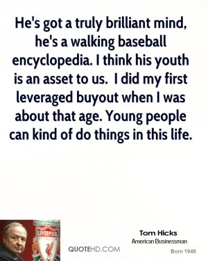 Tom Hicks Quotes