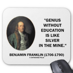 Benjamin Franklin Genius Without Education Quote Mouse Pad