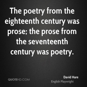 ... century was prose; the prose from the seventeenth century was poetry