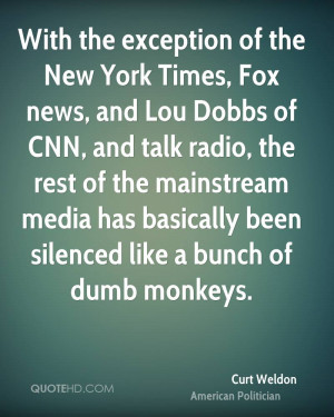 With the exception of the New York Times, Fox news, and Lou Dobbs of ...