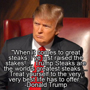 Here Are Some Donald Trump Quotes To Remind You That He'd Be A Great ...