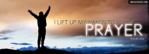 lift up my hands to you in PRAYER - Psalms 143:6