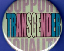 Pin: Support Transgender Equality - A button to support equality ...