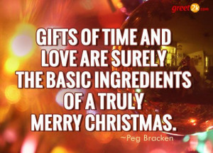 ... surely the basic ingredients of a truly merry Christmas. - Peg Bracken