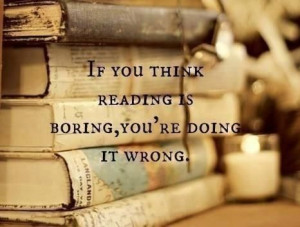 ... , Reading Book, Book Worth, Bored, True, Wrong, Bookworm, Book Quotes