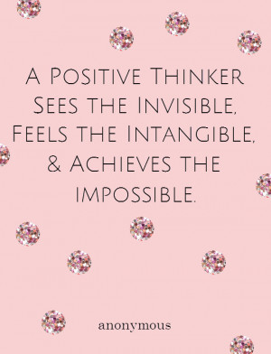 know the power of positive thinking, but sometimes I still let the ...